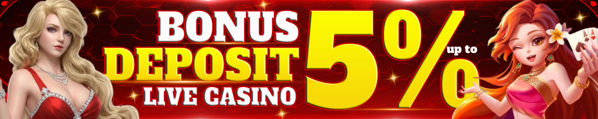 BONUS DEPOSIT LIVE CASINO 5%